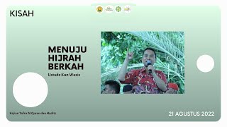 KISAH #4 - Memulai Lembaran Baru ft Ust Kun Waziz