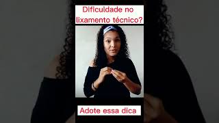 Dificuldade no lixamento técnico?