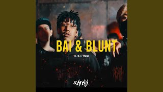 Bai & Blunt (feat. P6ICK, 1ST)