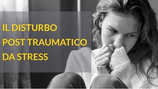 IL DISTURBO POST TRAUMATICO DA STRESS