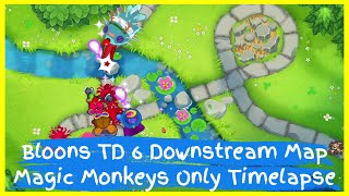 Bloons TD 6 Downstream Map Magic Monkeys Only Difficulty Timelapse