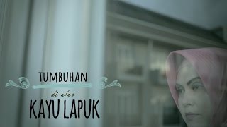 TUMBUHAN DIATAS KAYU LAPUK - Film Terbaik Bhayangkari pengInspirasi 2016