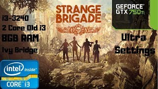 Strange Brigade Ultra Settings | i3-3240 | GTX 750 Ti | 8GB RAM PC HD | Dual Core Old i3