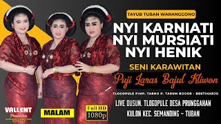 TAYUB TUBAN LIVE TLOGOPULE  NYI KARNIATI NYI MURSIATI NYI HENIK PUJI LARAS BAJUL KLIWON FUL MALAM