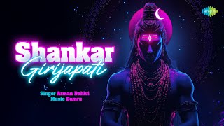 शंकर गिरिजापति | Shankar Girijapati | Damru | Arman Dehlvi | Trance | ॐ नमः शिवाय | Shiv Bhakti Song