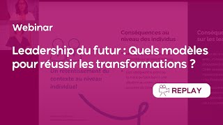 Leadership du futur : quels modèles pour réussir les transformation ?