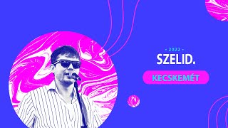 Szelid - Öröm a zene tehetségkutató - Kecskemét