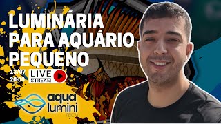 👉 Luminária Para Aquário Plantado Pequeno - Aqua Lumini Tech