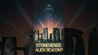 Stonehenge: Alien Beacon or Ancient Wonder? #Stonehenge #AlienMysteries