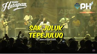 Sak Juluk Tepejuluq  - Pelita harapan ft. Jhon Kursi Roda