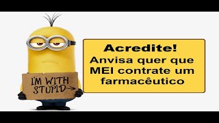 Acredite! Anvisa quer que MEI contrate um farmacêutico