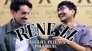 RENE ZZ: TATUAJES, POLÉMICAS, PROYECTOS Y PELEAS | Entrevista a René ZZ