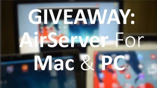 GIVEAWAY -  AirServer App for Mac and PC (Full Version) [CLOSE]