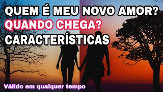 Quem É Meu Novo Amor? Quando Chega? Características: