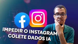 O INSTAGRAM Vai USAR DADOS TREINAR IA - VEJA COMO IMPEDIR