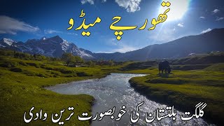 Thorchay Meadow Baltistan | Hidden Beautiful Valley Of Skardu | Skardu Valley Gilgat Baltistan