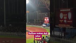 Reffree makan duit johor #selangorfcvsjdt #03sept2022 #ligasuper2022