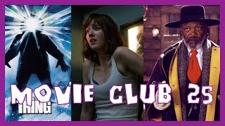 The Thing | 10 Cloverfield Lane | The Hateful 8 - Movie Club 25