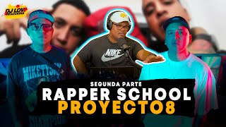 RAPPER SCHOOL ❌ #PROYECTO8 SEGUNDA PARTE, DJ LOW REACCIONA CUAL ES EL RESPETO AL ! RAP O REGGAETON !