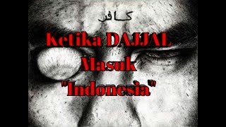 Dajjal Masuk Indonesia membuat fitnah terkejam