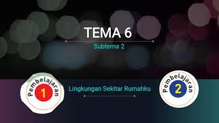 kelas 1 Tema 6 Subtema 2 pembelajaran 1 dan 2