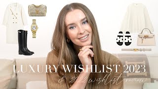 MY 2023 LUXURY WISHLIST & 2022 WISHLIST REVIEW I HAUTEATHEART