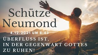 Schütze Neumond~ Überfluss ist, in der Gegenwart Gottes zu ruhen