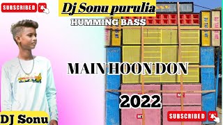 🔥Main Hoon Don || 1Step Long HummingCompetition Mix || Dị SONU PURULIA||COMPETITION ZONE🔥