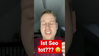 Ist Seo tot? #shorts #seo #onlinemarketing