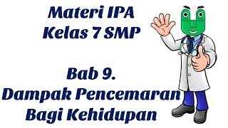 Materi IPA Kelas 7 SMP Bab 9. Dampak Pencemaran Bagi Kehidupan