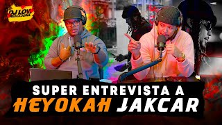 HEYOKAH JAKCAR !!! SUPER ENTREVISTA CON DJ LOW REACCIONA❌ LA SOMBRA