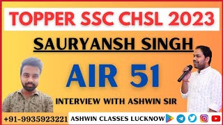 SSC CHSL Topper 2023 || AIR 51 Sauryansh Singh || Toppers' Talk || Interview with Ashwin Sir