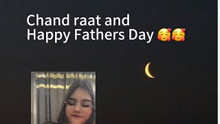 Chand raat and Happy Fathers Day Special#mashallah  Chand Raat Mubarak #Minsa Mubashar Rana 😇🥰😇😇