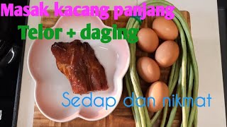 Masak kacang panjang tumis telor dan daging// Masakan hongkong sehari hari