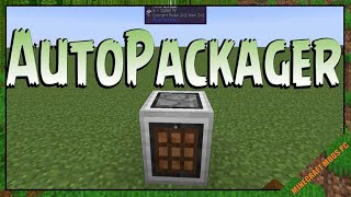 AutoPackager Mod 1.12.2/1.11.2/1.10.2 - Minecraft Mods for PC