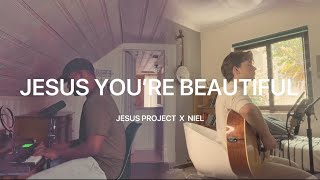 JESUS YOU’RE BEAUTIFUL (feat. @nielvandercolff)