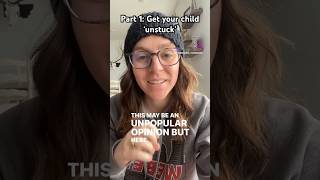 Part 1: How to get your child ‘unstuck’. Check description