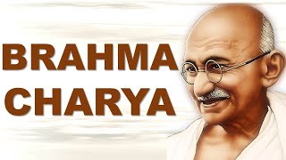 Mahatma Gandhi on Brahmacharya