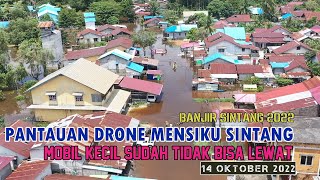 Banjir Sintang 2022 || Pantauan Drone Banjir di Mensiku Sintang