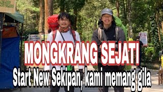 MONGKRANG SEJATI : Start New Sekipan, Kami Memang GILA