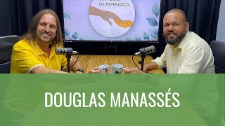 07.10 - 2º UMA DOSE DE ESPERANÇA - DOUGLAS MANASSES