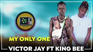 Victor Jay Ft. King Bee - My Only One ( Anyuak Music )