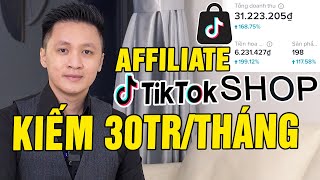 Cách KIẾM TIỀN 30Tr/Tháng từ Affiliate TIKTOK SHOP | Bí quyết bán 100 ĐƠN cho người mới