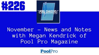 Episode 226: November - News and Notes with Megan Kendrick of Pool Pro Magazine