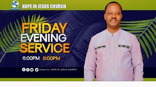 FRIDAY EVENING SERVICE - HOPE IN JESUS CHURCH /31/05/2024