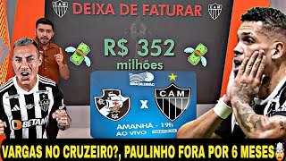 ATLÉTICO-MG, OS 4 RS NÃO VÃO GASTAR EM 2025?, LESÃO DO PAULINHO, VARGAS NO CRUZEIR0?