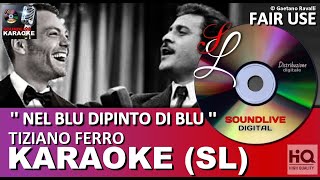 Tiziano Ferro - Nel blu dipinto di blu - karaoke (SL) (HQ) Fair Use