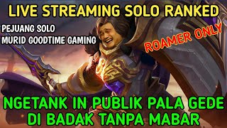 SOLO RANKED ROAMER ONLY DI BADAK