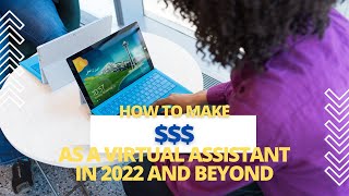 How to earn $$$ as a Virtual Assistant in 2022 and beyond video