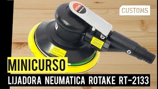 Lijadora neumática Rotake | MINICURSO | CUSTOMS